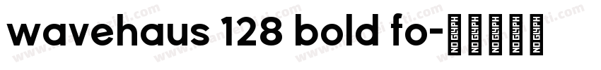 wavehaus 128 bold fo字体转换